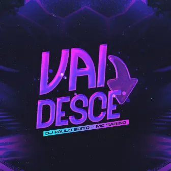 Vai Desce by Dj Paulo Brito