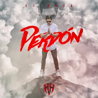 Perdón by El Raza