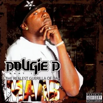 The Realest Guerilla of Da Maab by Dougie D