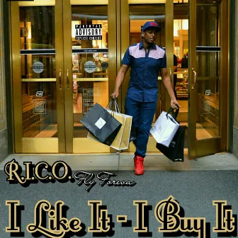 I Like It - I Buy It by R.I.C.O. FlyForeva