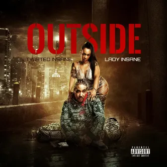 Outside (Twisted Insane & Lady Insane) by Lady Insane