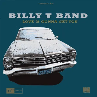 Love Is Gonna Get You by Billy T Band