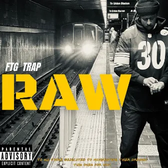 RAW by FTG TRAP