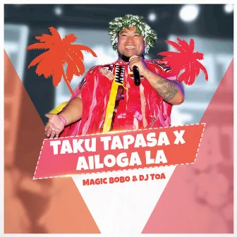 Taku Tapasa X Ailoga La by DJ TOA