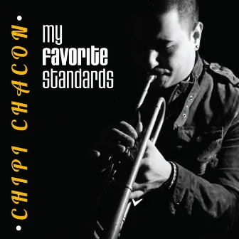 My Favorite Standards by Chipi Chacon