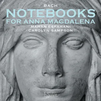 Bach: Anna Magdalena Notebooks, 1722 and 1725 by Mahan Esfahani