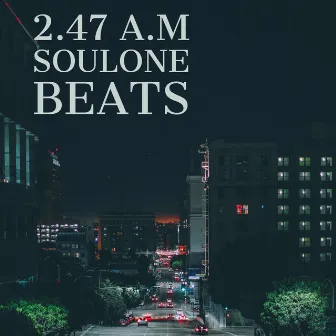 2.47 A.M by Soulone Beats