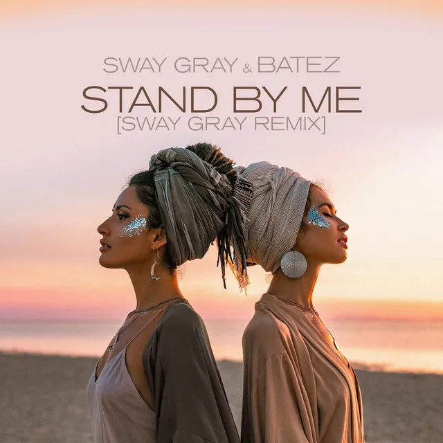 Stand By Me (Sway Gray Mix)