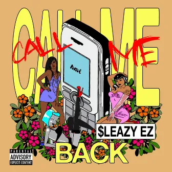 Call Me Back by $leazy EZ