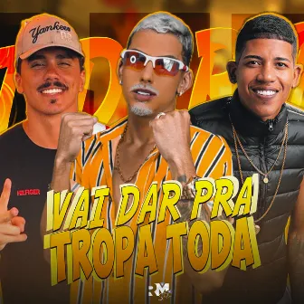 Vai Dar pra Tropa Toda by Cleison