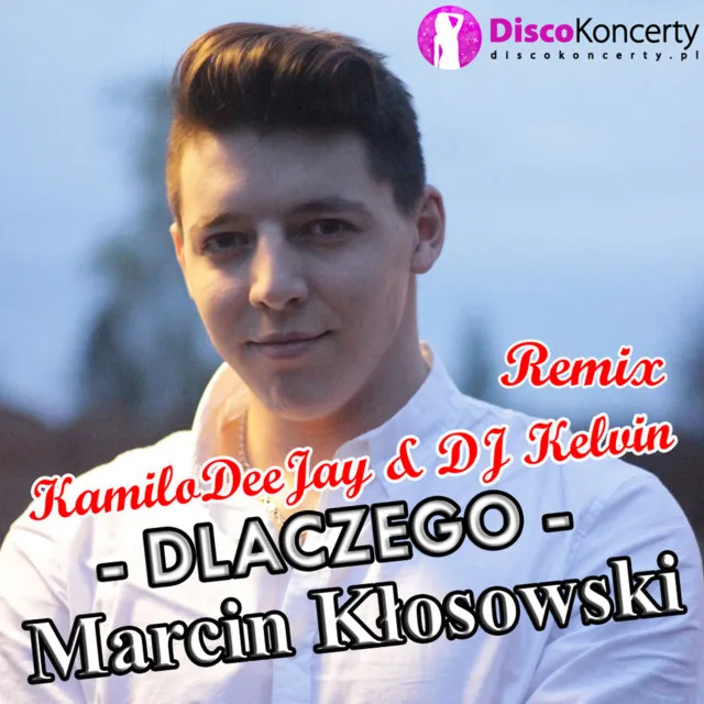 Dlaczego - Remix KamiloDeeJay & DJ Kelvin