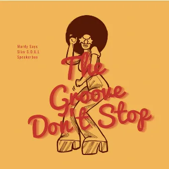 The Groove Don't Stop by Speakerbox