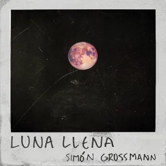 Luna Llena by Simon Grossmann