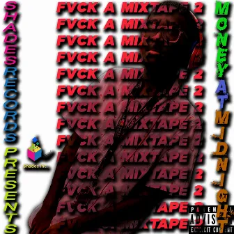 Fvck a Mixtape 2 by MoneyatMidnight