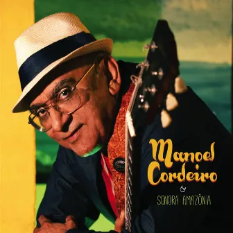 Manoel Cordeiro & Sonora Amazônia by Manoel Cordeiro