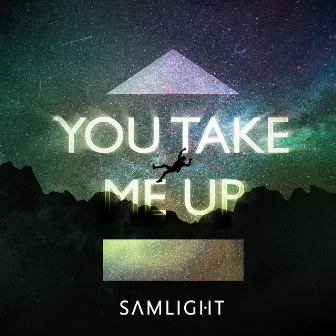 You Take Me Up by Samlight