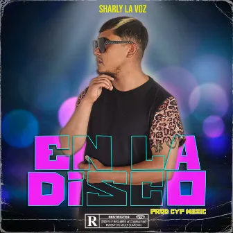 En la Disco by Sharly La Voz