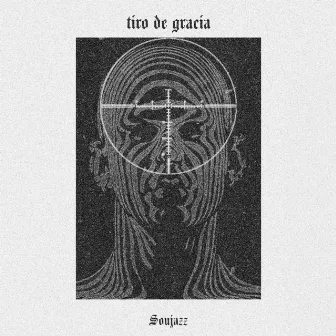 Tiro de gracia by SouJazz