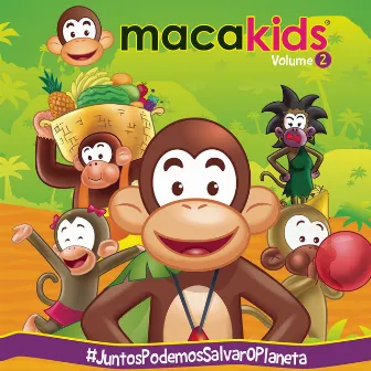 Macakids, Vol. 2 - #JuntosPodemosSalvarOPlaneta by Macakids