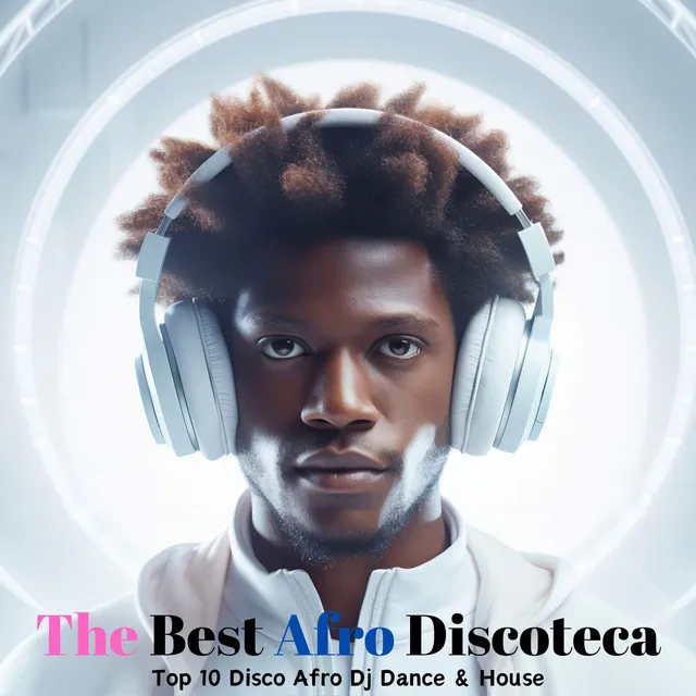 The Best Afro Discoteca: Top 10 Disco Afro Dj Dance & House