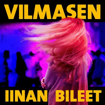 Vilmasen Iinan bileet by Roope Salminen & Koirat