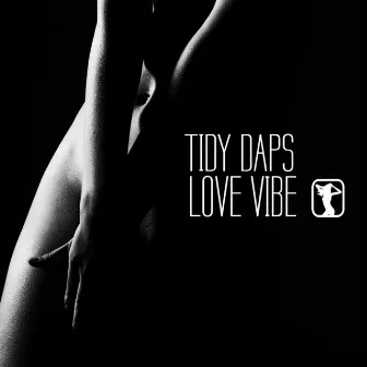 Love Vibe by Tidy Daps