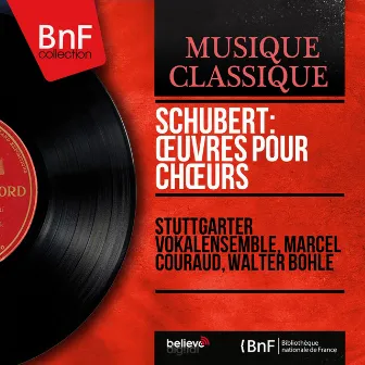 Schubert: Œuvres pour chœurs (Mono Version) by Walter Bohle