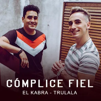 Cómplice Fiel by El Kabra