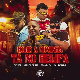 Hoje a Novinha Tá no Helipa by MC MT