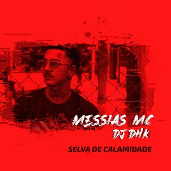 Selva de Calamidade by DJ DHK