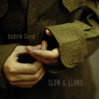 Slow & Alone by Andrew Stern