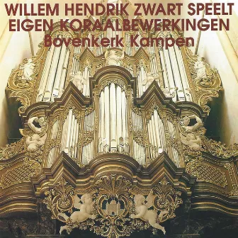 Willem Hendrik Zwart Speelt Eigen Koraalbewerkingen by Willem Hendrik Zwart