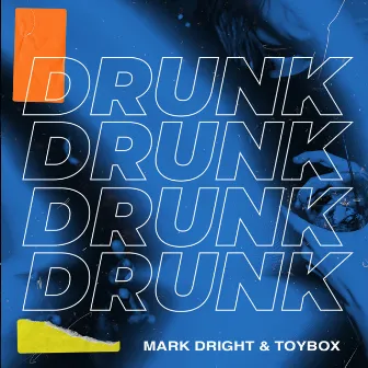 Drunk by Mark Dright