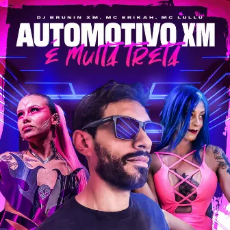 Automotivo Xm, É Muita Treta by Mc Erikah