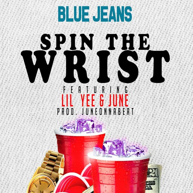 Spin the Wrist (feat. Lil Yee & June)