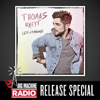 Life Changes (Big Machine Radio Release Special) by Thomas Rhett