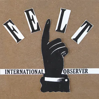 Felt by International Observer