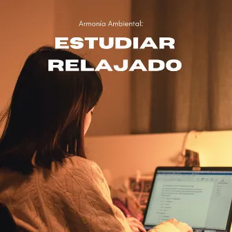 Armonía Ambiental: Estudiar Relajado by Agradable Musica para Leer