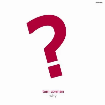 Why (Andrew Diverson Remix) by Tom Corman