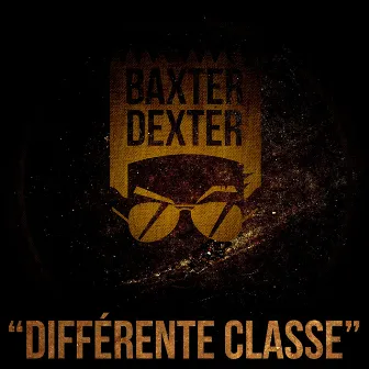 Différente classe by Baxter Dexter