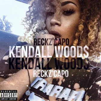 Kendall Woods by Reckz'Capo