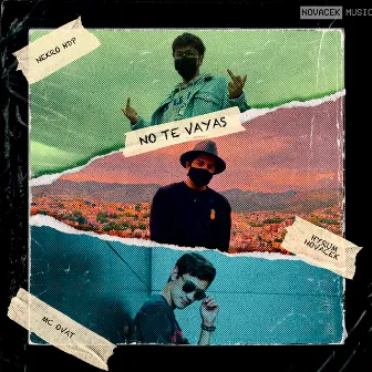 No Te Vayas by MC Ovat