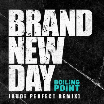 Brand New Day (Dude Perfect Remix) by Boiling Point