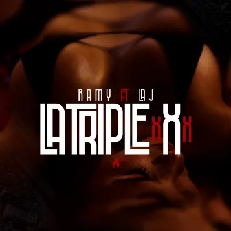 La Triple X by Ramy