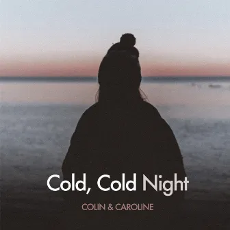 Cold, Cold Night by Colin & Caroline