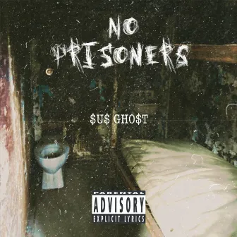 No Prisoners by $u$ Gho$t