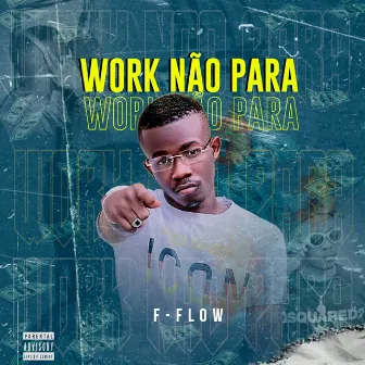 Work Não Para by F-Flow