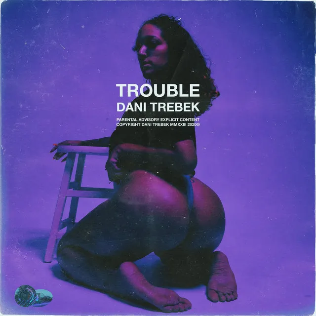 TROUBLE