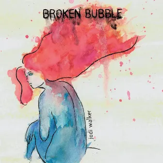 Broken Bubble by Jodi Walker