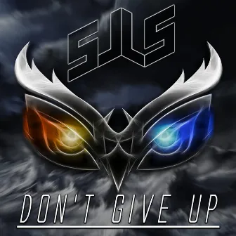 Don't Give Up by Sjls